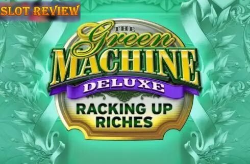 The Green Machine Deluxe Racking Up Riches slot